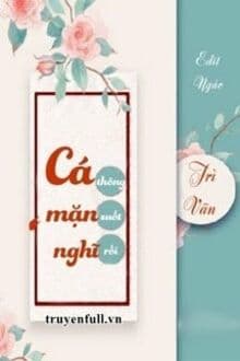 Nhật Ký Chờ Ngày Thủ Tiết Của Cá Mặn